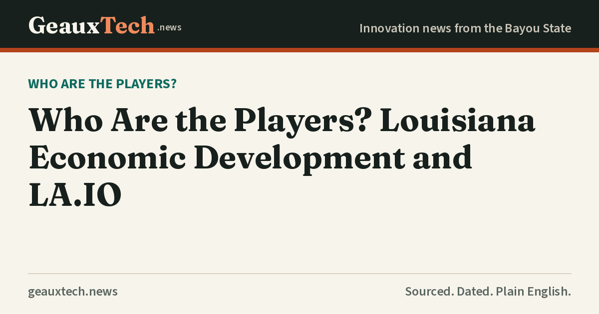 GeauxTech title card for Who Are the Players: LED and LA.IO